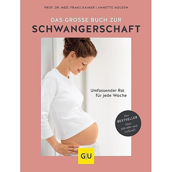 Das große Buch zur Schwangerschaft, Franz Kainer, Annette Nolden