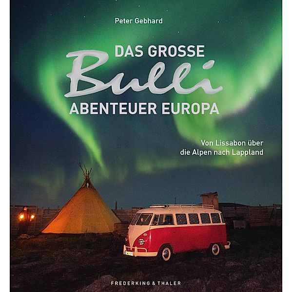 Das grosse Bulli-Abenteuer Europa, Peter Gebhard