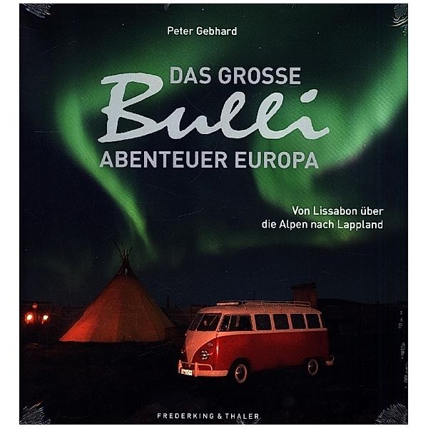 Das grosse Bulli-Abenteuer Europa, Peter Gebhard