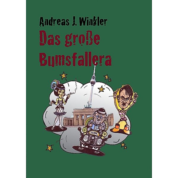 Das große Bumsfallera, A. J. Winkler