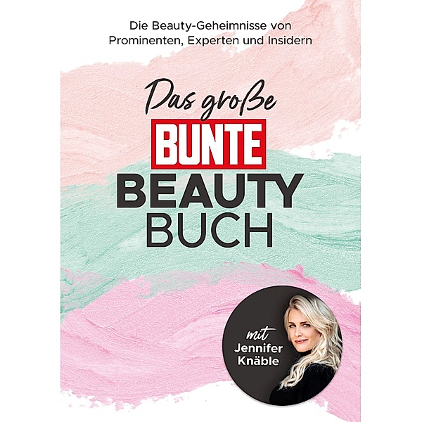 Das große BUNTE-Beauty-Buch, BUNTE Bücher - BUNTE Entertainment Verlag