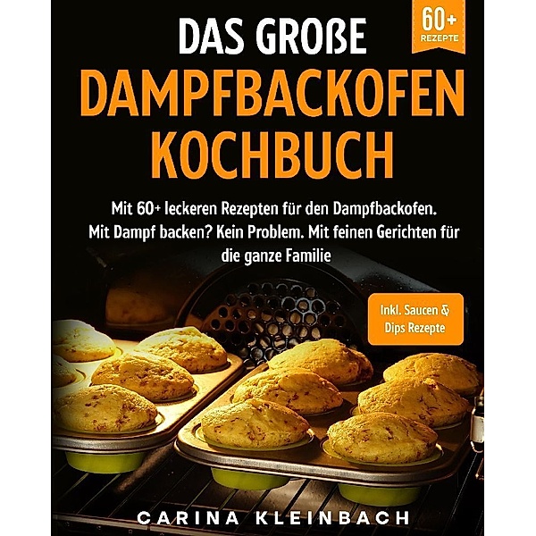 Das große Dampfbackofen Kochbuch, Carina Kleinbach