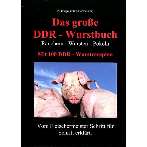 Das große DDR-Wurstbuch, Peggy Triegel
