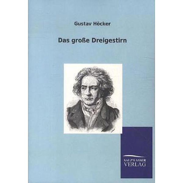 Das grosse Dreigestirn, Gustav Höcker