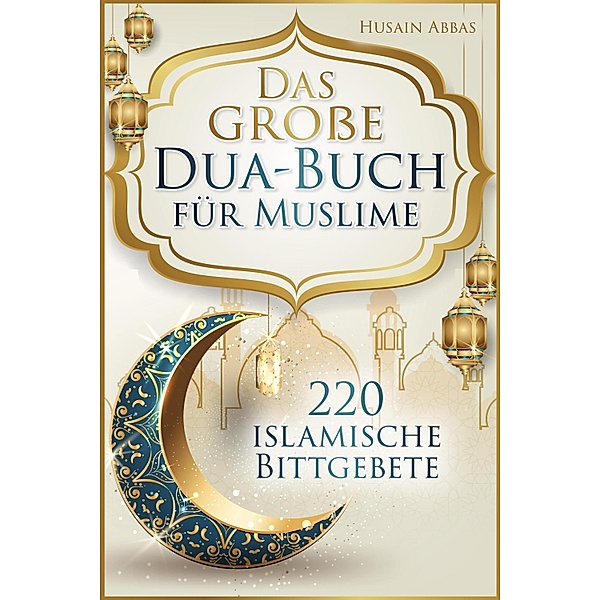 Das grosse Dua-Buch für Muslime, Husain Abbas