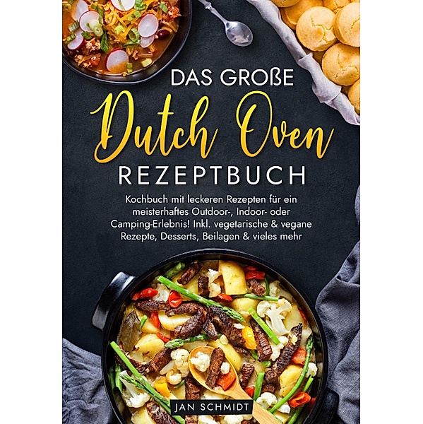 Das grosse Dutch Oven Rezeptbuch, Jan Schmidt