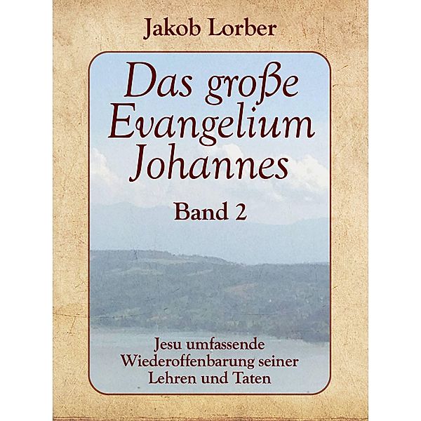 Das grosse Evangelium Johannes, Band 2, Jakob Lorber