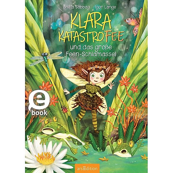 Das grosse Feen-Schlamassel / Klara Katastrofee Bd.1, Britta Sabbag