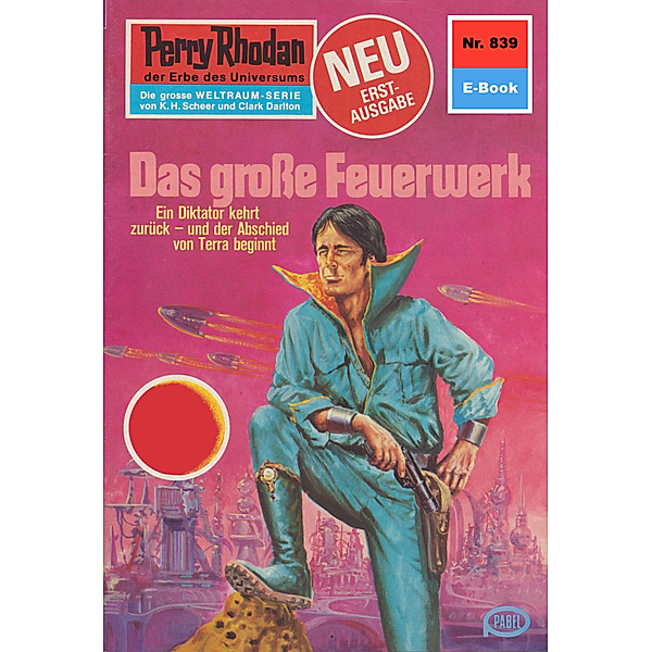 Das große Feuerwerk (Heftroman) / Perry Rhodan-Zyklus Bardioc Bd.839, Kurt Mahr