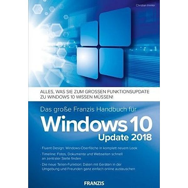 Das grosse Franzis Handbuch für Windows 10 Update 2018, Christian Immler