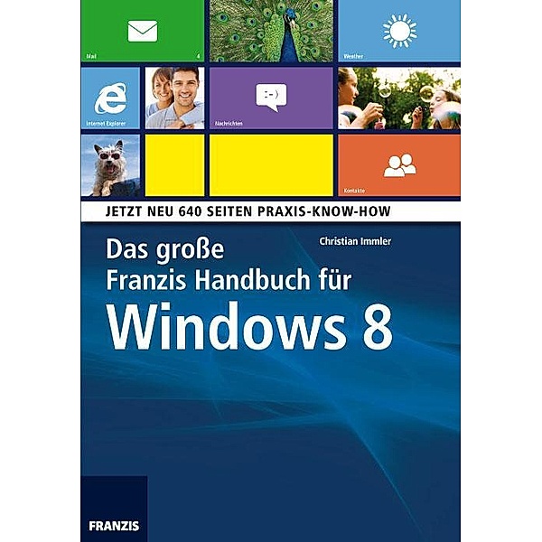 Das große Franzis Handbuch für Windows 8 / Windows, Christian Immler