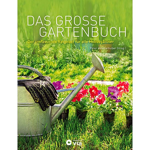 Das große Gartenbuch, Peter Himmelhuber