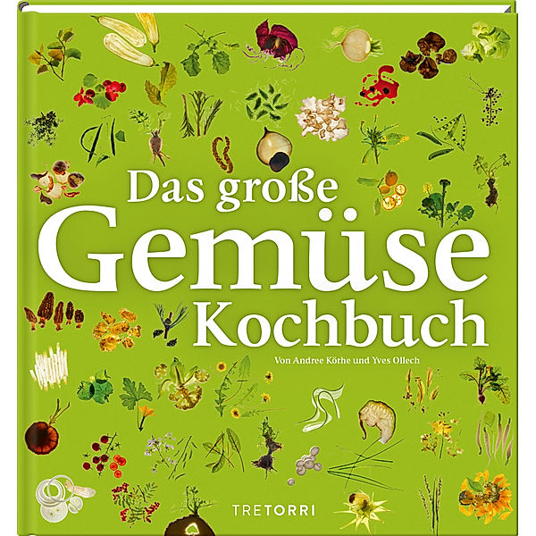 Das große Gemüsekochbuch, Andree Köthe, Yves Ollech