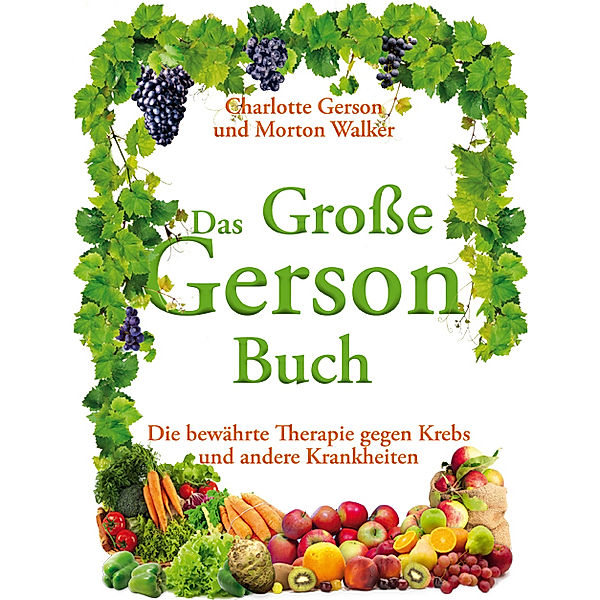 Das Große Gerson Buch, Charlotte Gerson, Morton Walker