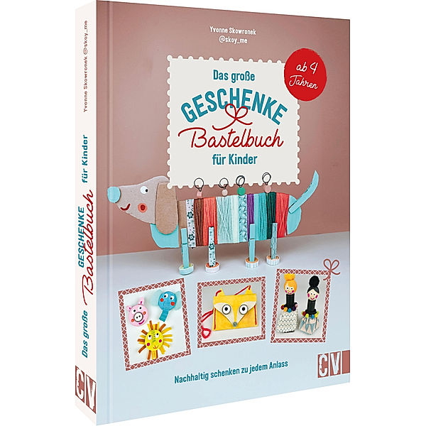 Das grosse Geschenke-Bastelbuch für Kinder, Yvonne Skowronek