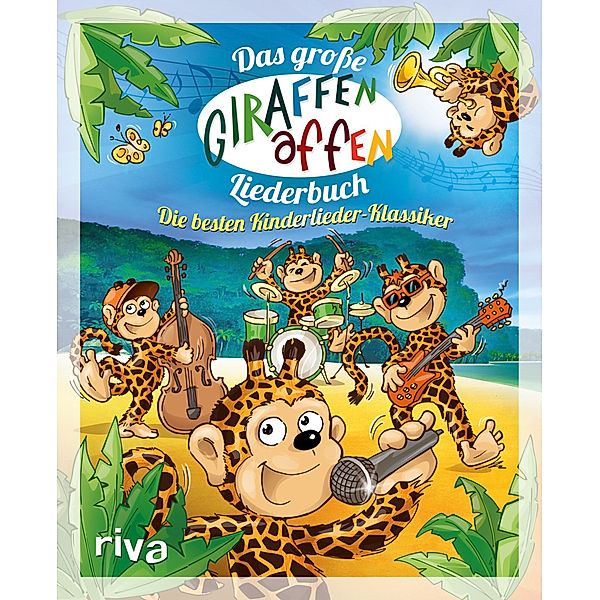 Das grosse Giraffenaffen-Liederbuch, riva Verlag