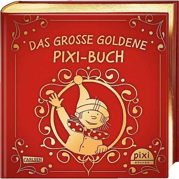 Das große goldene Pixi-Buch, Andreas Steinhöfel, Cornelia Funke, Kirsten Boie, Paul Maar, Heinz Janisch, Rüdiger Paulsen, Sim Nettingsmeier