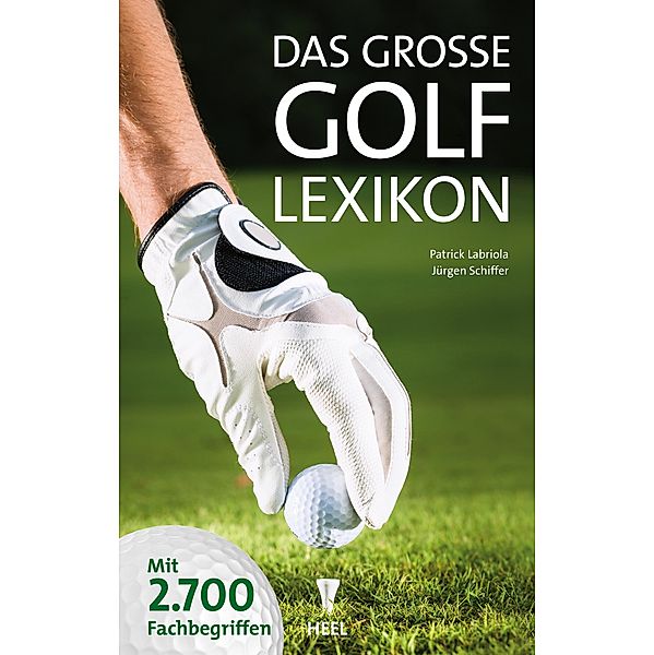 Das grosse Golf-Lexikon, Patrick Labriola, Jürgen Schiffer