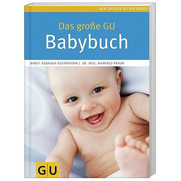 Das grosse GU Babybuch, Birgit Gebauer-Sesterhenn, Manfred Praun