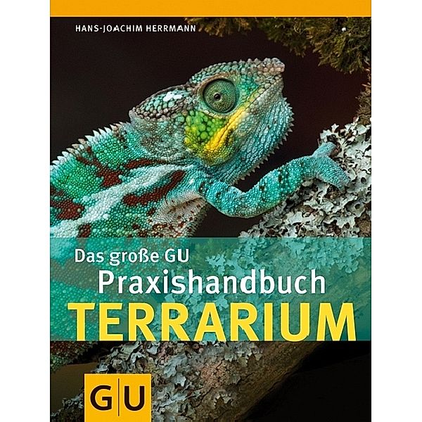 Das große GU Praxishandbuch Terrarium, Hans-Joachim Herrmann