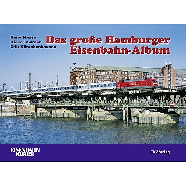 Das grosse Hamburger Eisenbahn-Album, Dierk Lawrenz, Erik Körschenhausen