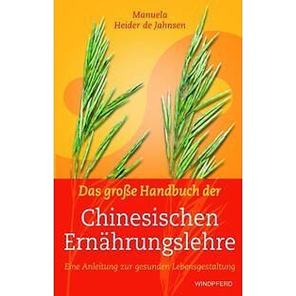 Das grosse Handbuch der Chinesischen Ernährungslehre, Manuela Heider de Jahnsen