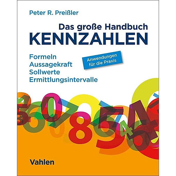 Das große Handbuch Kennzahlen, Peter R. Preißler