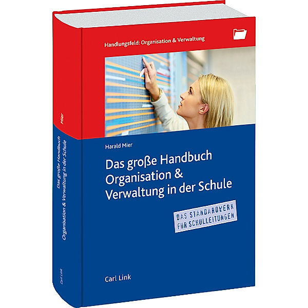 Das große Handbuch Organisation & Verwaltung in der Schule