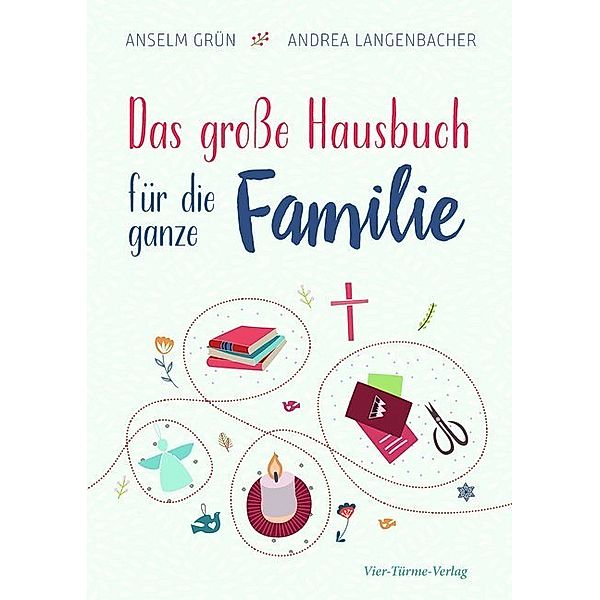 Das große Hausbuch für die ganz Familie, Anselm Grün, Andrea Langenbacher