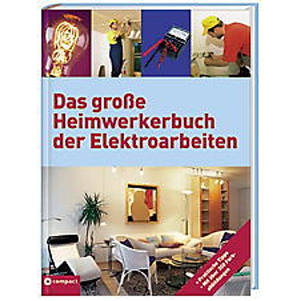 Das große Heimwerkerbuch der Elektroarbeiten