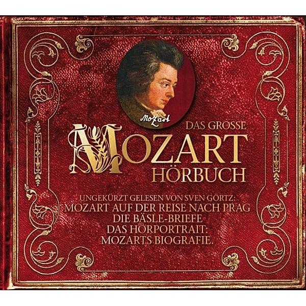 Das große Hörbuch - Das große Mozart-Hörbuch, Eduard Mörike, Sven Görtz, Wolfgang Amadé Mozart