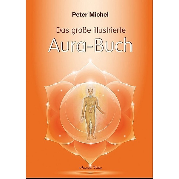 Das grosse illustrierte Aura-Buch, Peter Michel
