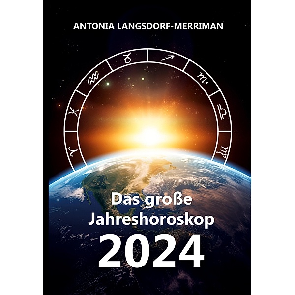 Das große Jahreshororoskop 2024, Antonia Langsdorf-Merriman