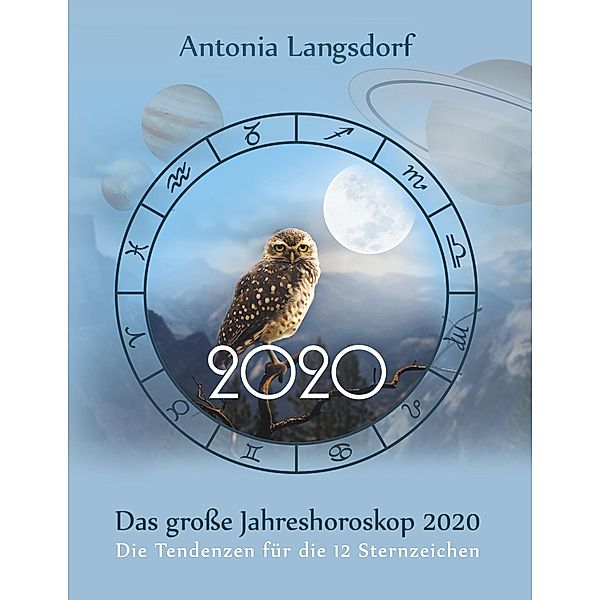 Das grosse Jahreshoroskop 2020, Antonia Langsdorf
