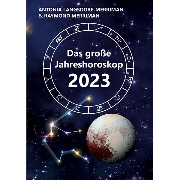Das große Jahreshoroskop 2023, Antonia Langsdorf-Merriman, Raymond Merriman