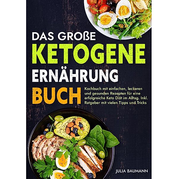 Das große Ketogene Ernährung Buch, Julia Baumann