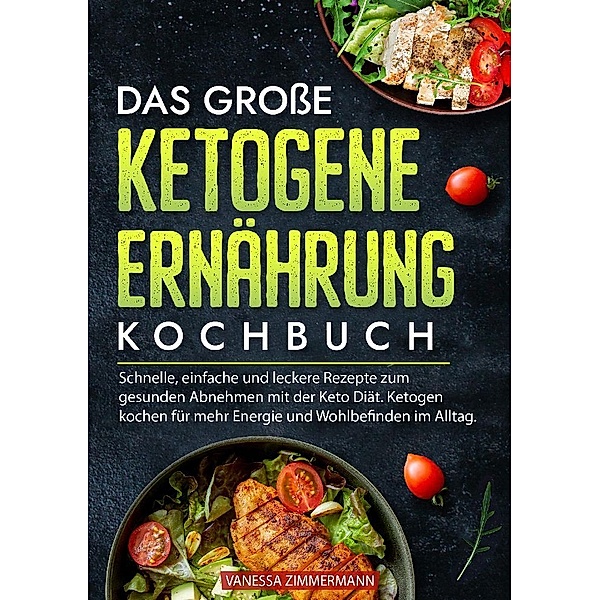 Das große Ketogene Ernährung Kochbuch, Vanessa Zimmermann