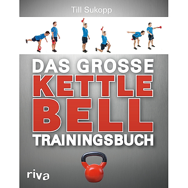 Das grosse Kettlebell-Trainingsbuch, Till Sukopp