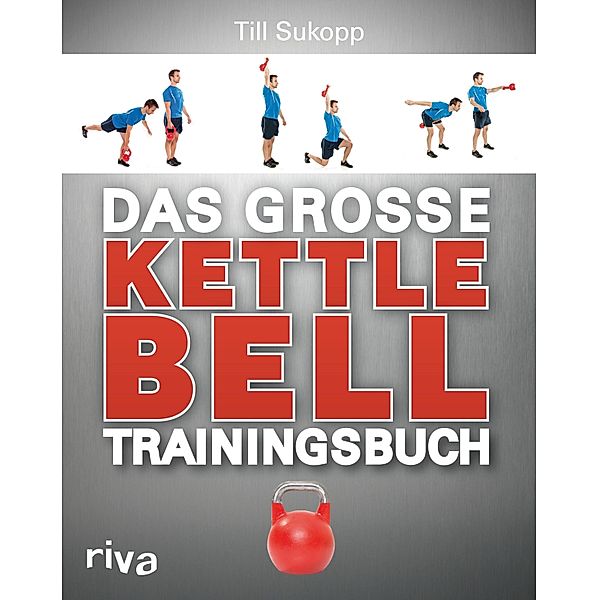 Das grosse Kettlebell-Trainingsbuch, Till Sukopp