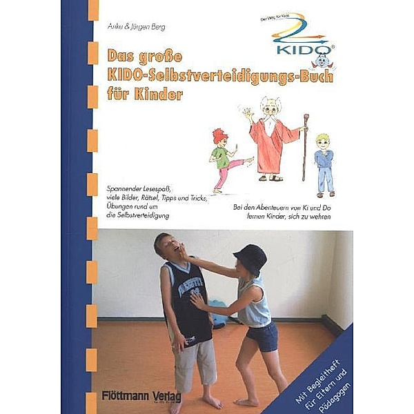 Das große KIDO-Selbstverteidigungs-Buch für Kinder, Anke Berg, Jürgen Berg