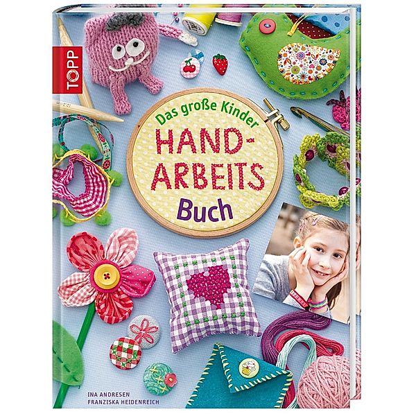 Das große Kinder-Handarbeitsbuch, Franziska Heidenreich, Ina Andresen