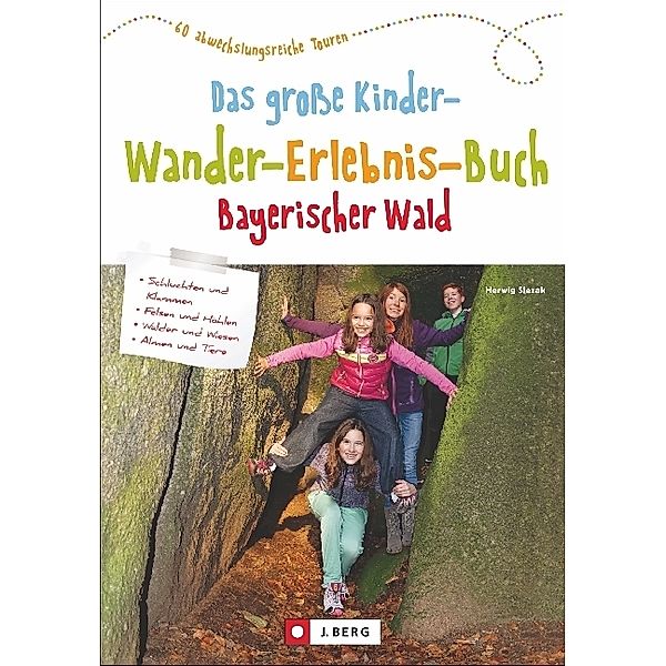 Das grosse Kinder-Wander-Erlebnis-Buch Bayerischer Wald, Herwig Slezak