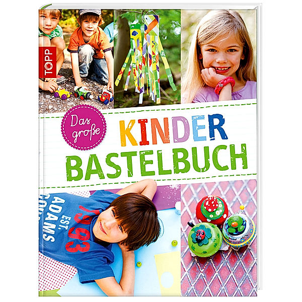 Das große Kinderbastelbuch, Sabine Heruday, Birgit Kaufmann, Pascale Adrienne Lamm, Tanja Neukircher, Andrea Wegener