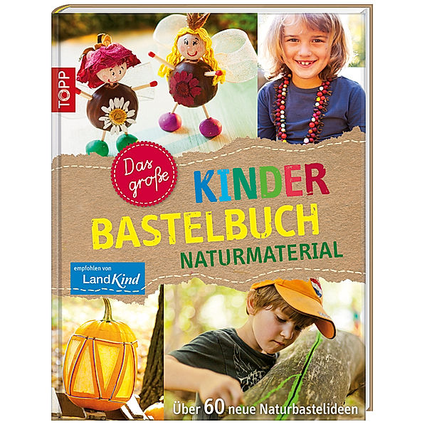 Das große Kinderbastelbuch Naturmaterial, Henriette Foldenauer, Birgit Kaufmann, Pascal Lamm, Eva Sommer