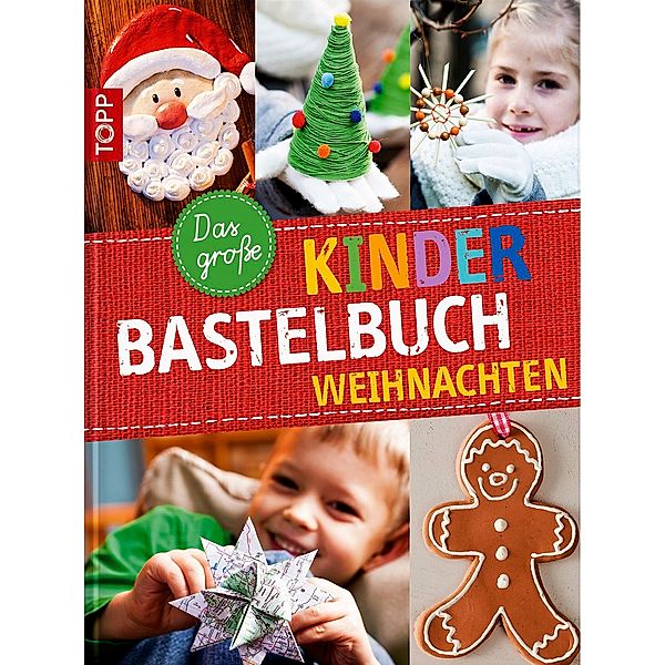 Das grosse Kinderbastelbuch Weihnachten