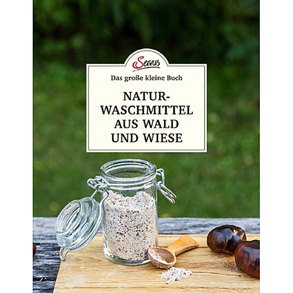 Das grosse kleine Buch: Naturwaschmittel aus Wald und Wiese, Gabriela Nedoma