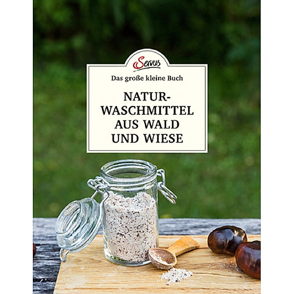 Das große kleine Buch: Naturwaschmittel aus Wald und Wiese, Gabriela Nedoma
