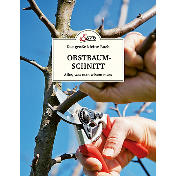Das grosse kleine Buch: Obstbaumschnitt, Erwin Palnstorfer