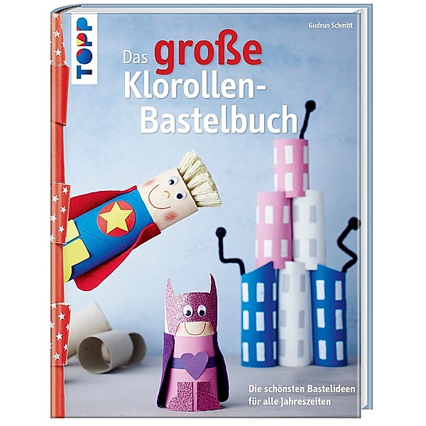 Das große Klorollen-Bastelbuch, Gudrun Schmitt