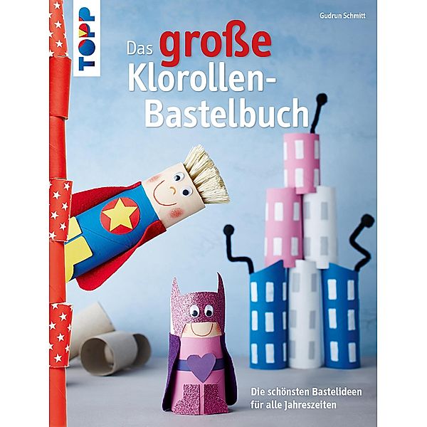 Das große Klorollen-Bastelbuch, Gudrun Schmitt